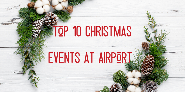 Top 10 Christmas events at Airport