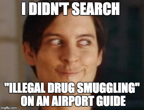 Hilarious airport search terms: Why would you like to know about drug smuggling..?