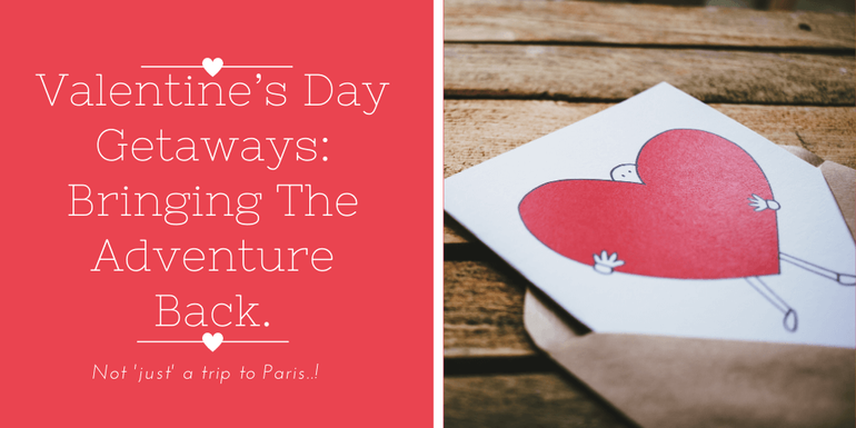Valentine's Day Getaways: A selection of adventure breaks for something a bit different this Valentine's Day