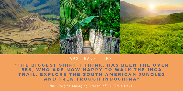 over 55s are now happy to walk the Inca trail and explore jungles