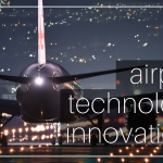 Innovations in technology at airports