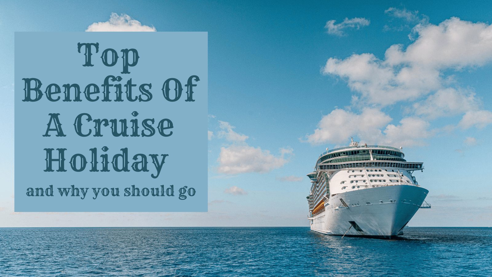 Benefits Of A Cruise Holiday