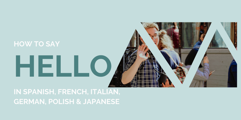 Learn to say Hello in 6 different languages