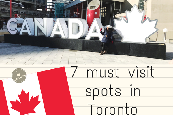7 must visit spots in Toronto, Canada