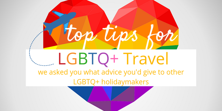 Top tips for LGBTQ+ travel; Best and Worst travel destinations for LGBTQ holidays