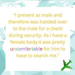 as a trans person airport security makes me feel uncomfortable