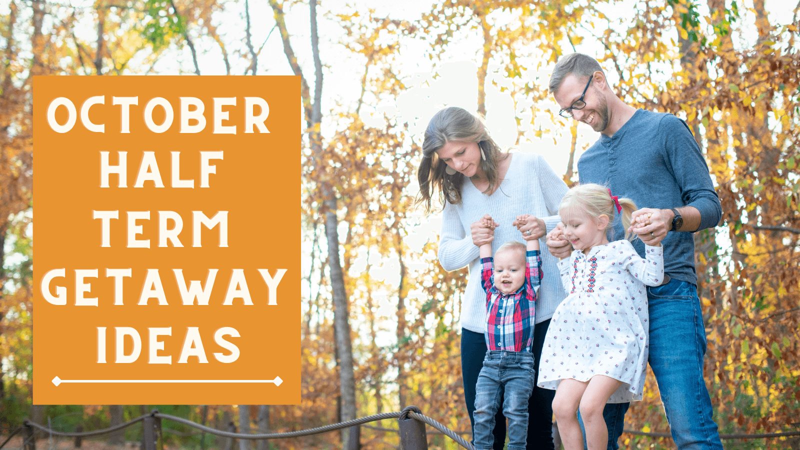 October Half term getaway ideas 2022